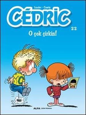 Cedric 22-O Çok Çirkin Raoul Cauvin Alfa Yayıncılık
