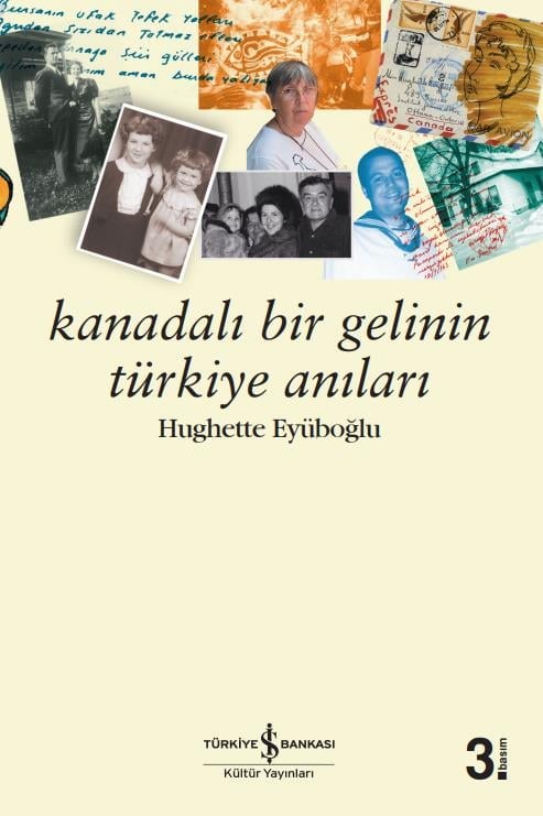 Kanadalı Bir Gelinin Türkiye Anıları  Hughette Bouffard Eyüboğlu İş Bankası Kültür Yayınları