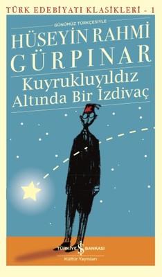 Kuyrukluyıldız Altında Bir İzdivaç Hüseyin Rahmi Gürpınar İş Bankası Kültür Yayınları
