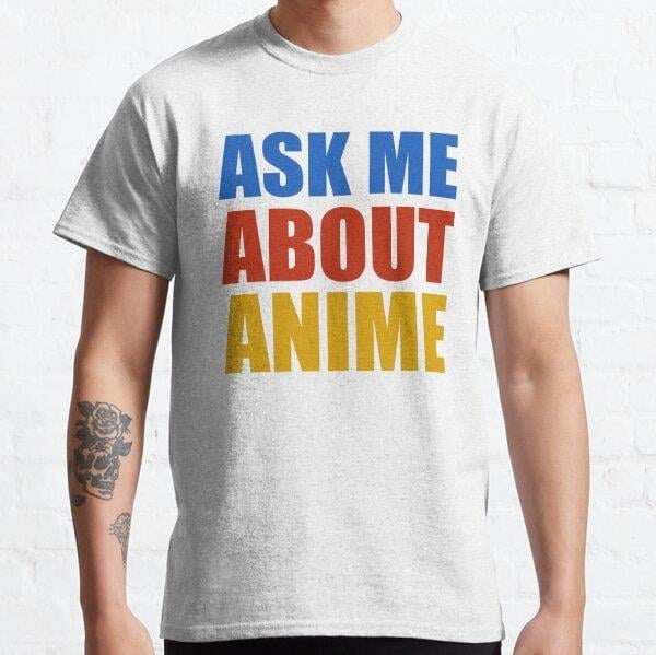unisex-anime-quote-ask-me-about-anime--9-84c4.jpg