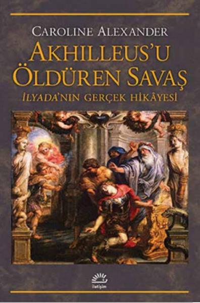 Akhilleus'u Öldüren Savaş  İlyada'nın Gerçek Hikayesi