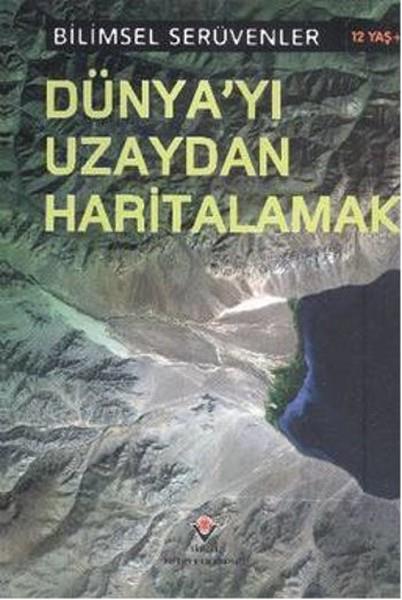 Bilimsel Serüvenler - Dünyayı Uzaydan Haritalamak