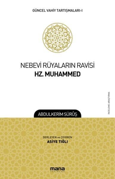 Güncel Vahiy Tartışmaları 1 - Nebevi Rüyaların Ravisi Hz. Muhammed