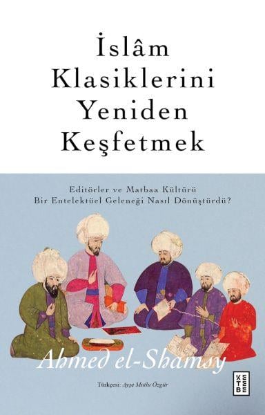 İslâm Klasiklerini Yeniden Keşfetmek