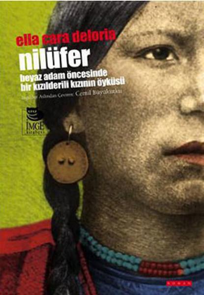 Nilüfer  Beyaz Adam Öncesinde Bir Kızılderili Kızının Öyküsü