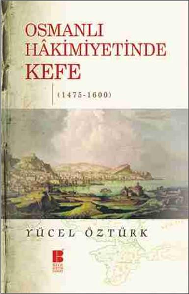 Osmanlı Hakimiyetinde Kefe (1475-1600)