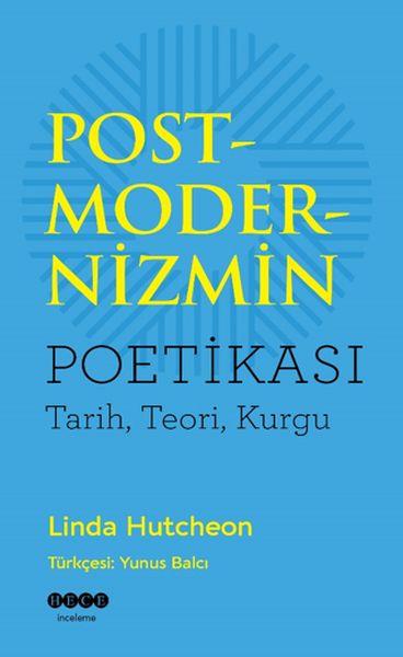 Postmodernizmin Poetikası - Tarih-Teori-Kurgu