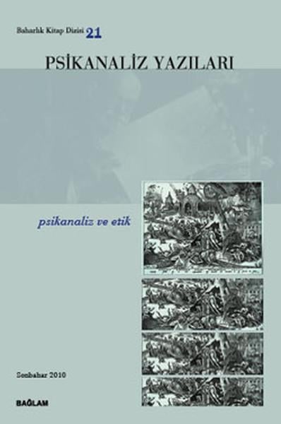 Psikanaliz Yazıları 21 - Psikanaliz ve Etik