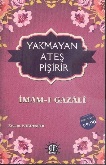 Yakmayan Ateş Pişirir - İmam Gazali