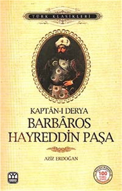 Kaptan-ı Derya Barbaros Hayreddin Paşa