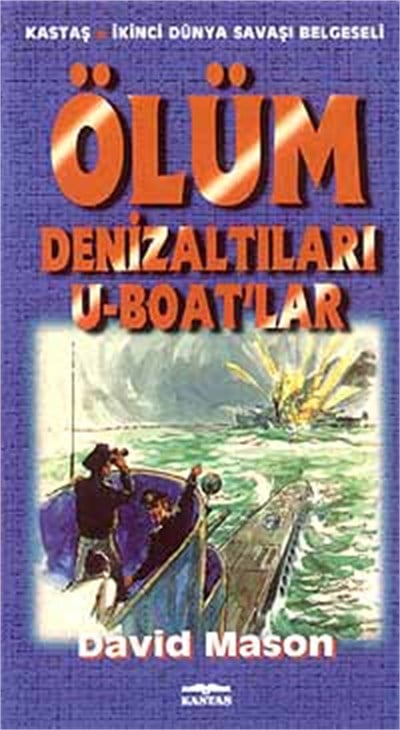 Ölüm Denizaltıları U-Boat'lar
