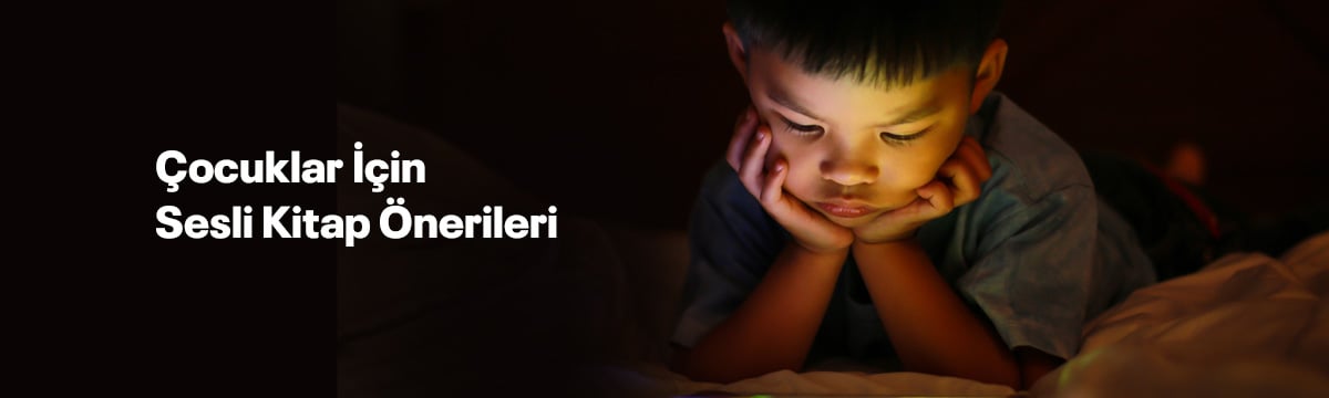 Çocuklar İçin Sesli Kitap Önerileri