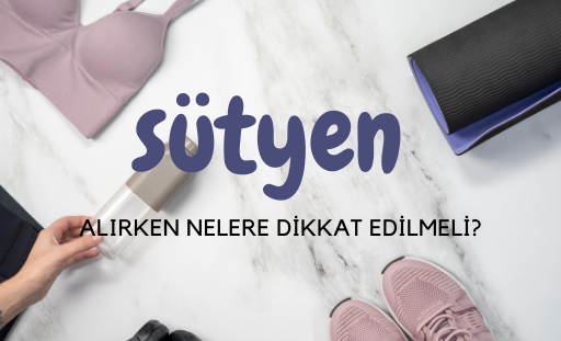 Sütyen Alırken Nelere Dikkat Etmek Gerekiyor?