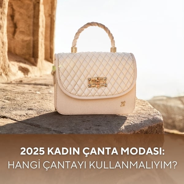 2025 Kadın Çanta Modası: Hangi Çantayı Kullanmalıyım?