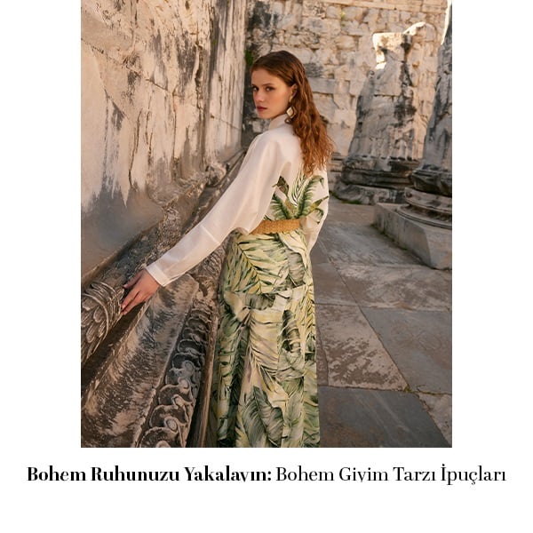 Bohem Ruhunuzu Yakalayın: Bohem Giyim Tarzı İpuçları