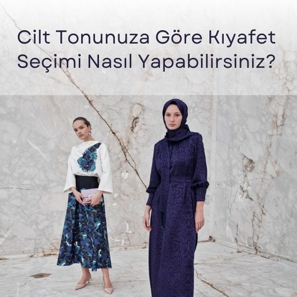 Cilt Tonunuza Göre Kıyafet Seçimi Nasıl Yapabilirsiniz?
