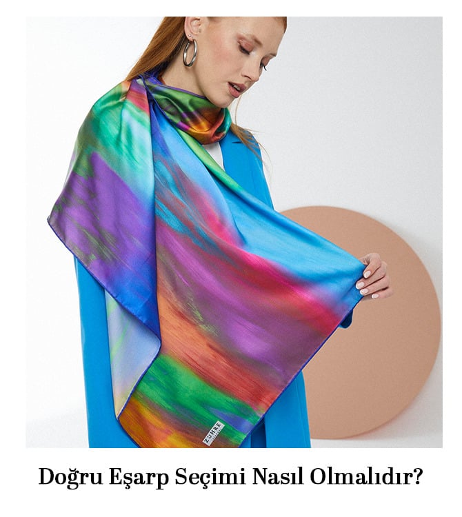 Doğru Eşarp Seçimi Nasıl Olmalıdır?