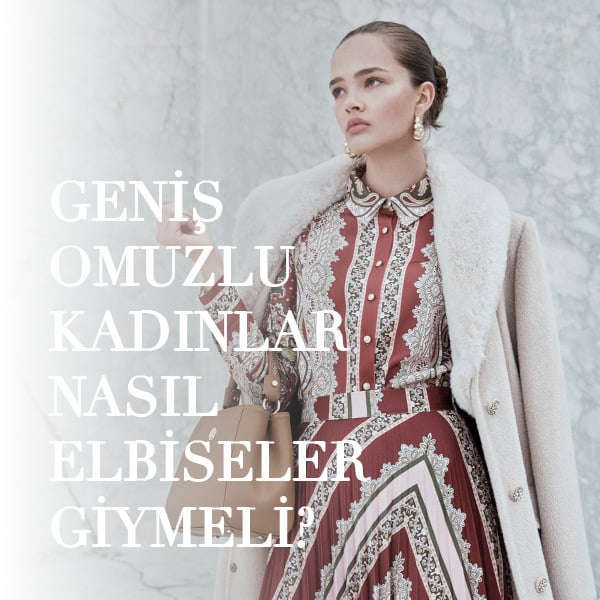 Geniş Omuzlu Kadınlar Nasıl Elbiseler Giymeli?