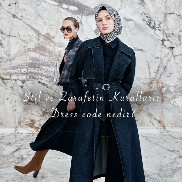 Stil ve Zarafetin Kuralları: Dress Code Nedir?