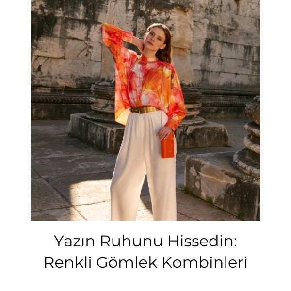 Yazın Ruhunu Hissedin: Renkli Gömlek Kombinleri