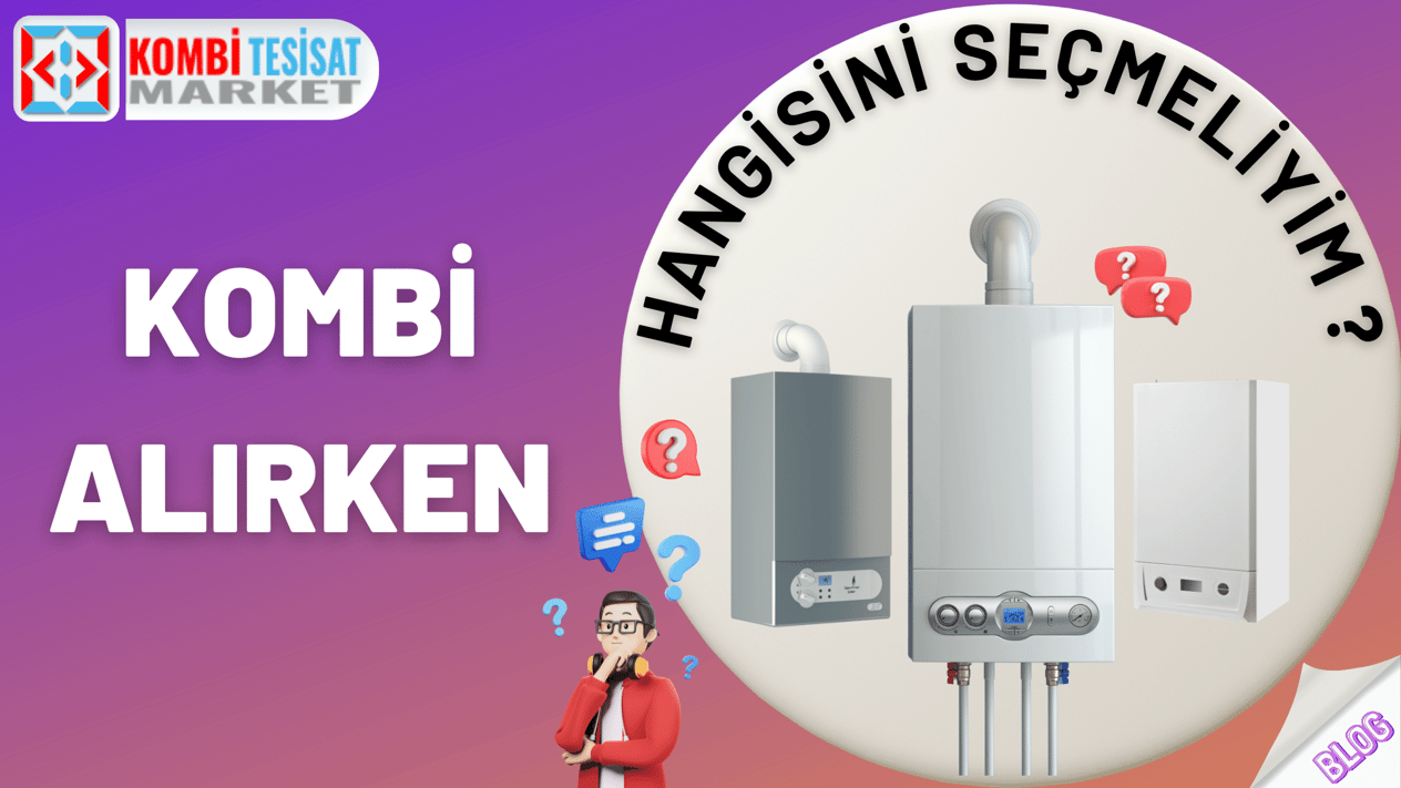 Hangi Kombiyi Almalıyım?