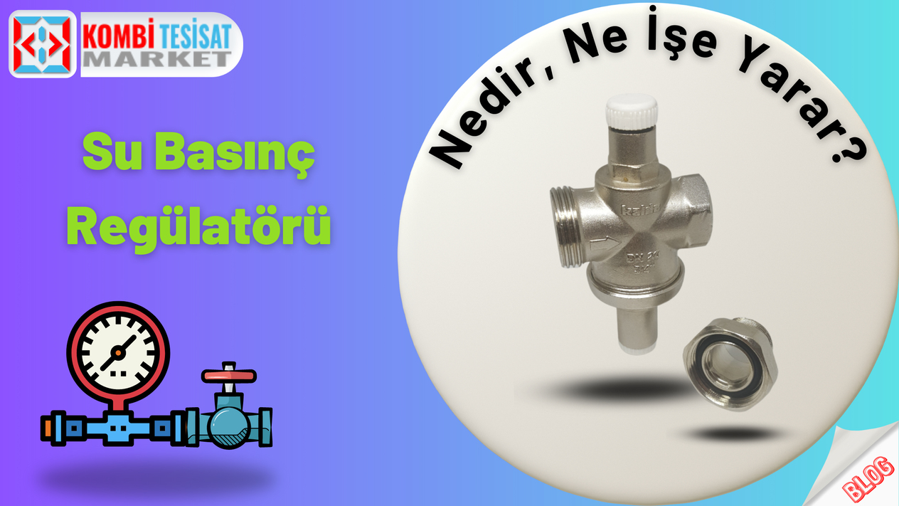 Blog I Su Basıncını Kontrol Etmenin Önemi - Kombi Tesisat Market