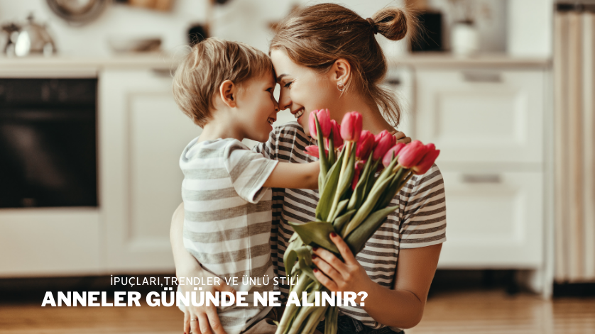 Anneler Gününde Ne Alınır?