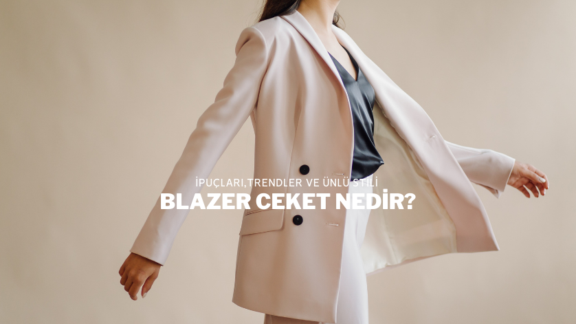 Blazer Ceket Nedir?