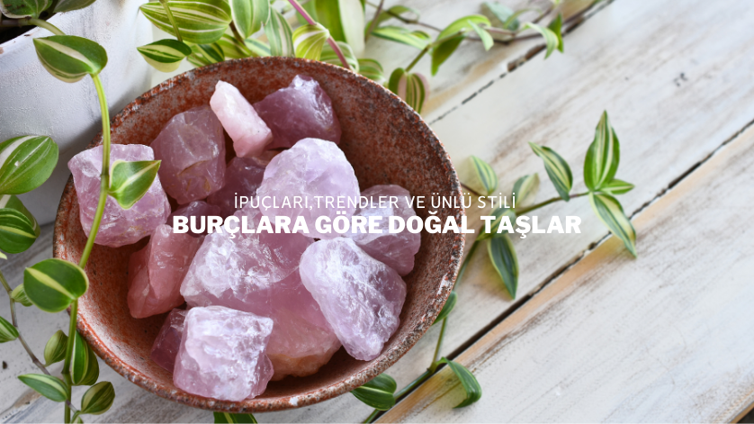 Burçlara Göre Doğal Taşlar