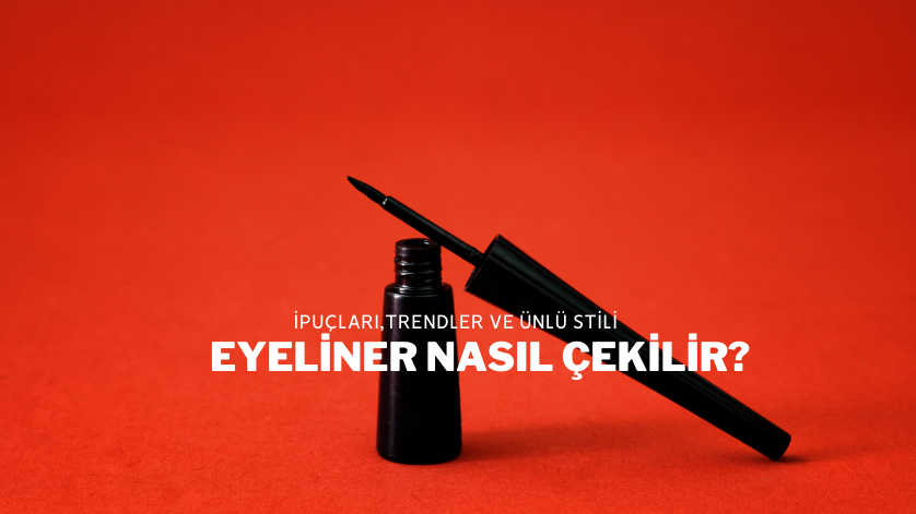 Eyeliner Nasıl Çekilir?