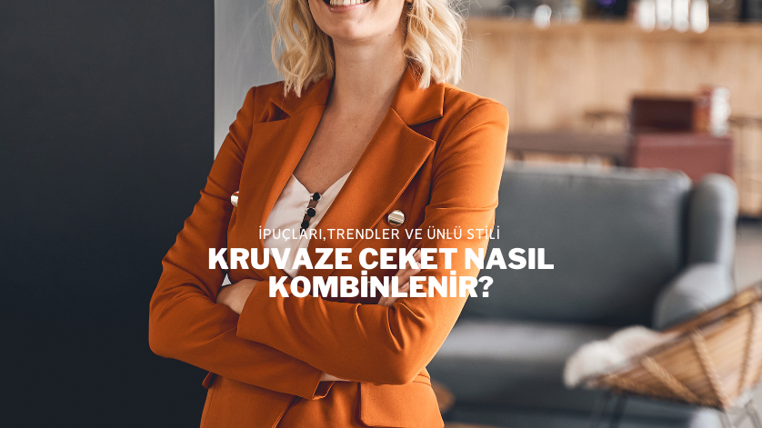 Kruvaze Ceket Nasıl Kombinlenir?