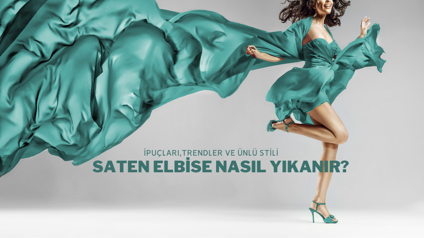 Saten Elbise Nasıl Yıkanır?