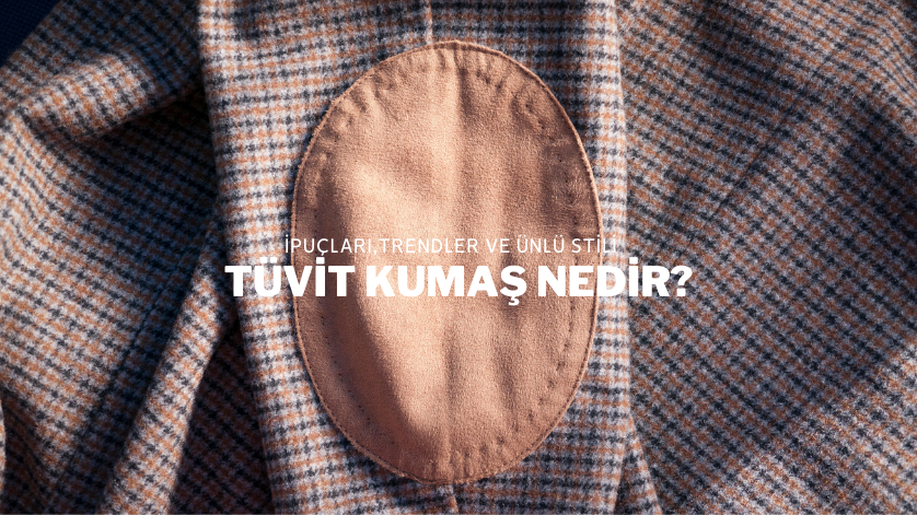 Tüvit Kumaş Nedir?
