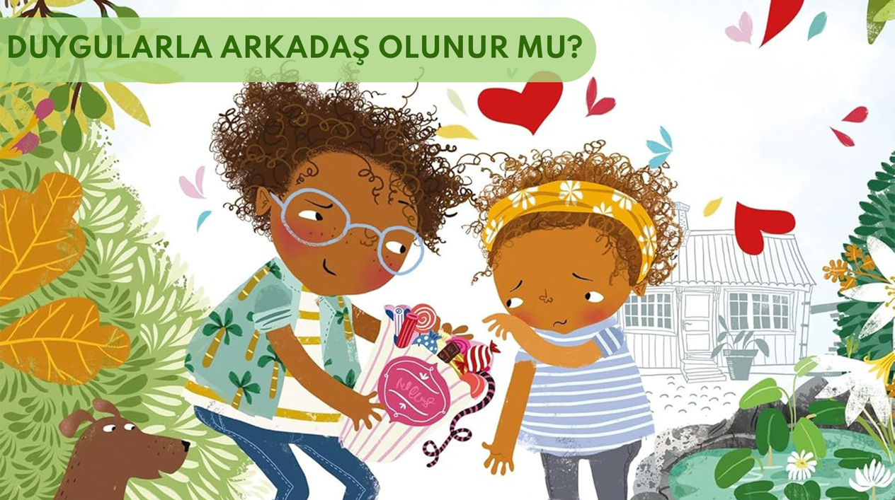 Duygularla Arkadaş Olunur Mu?