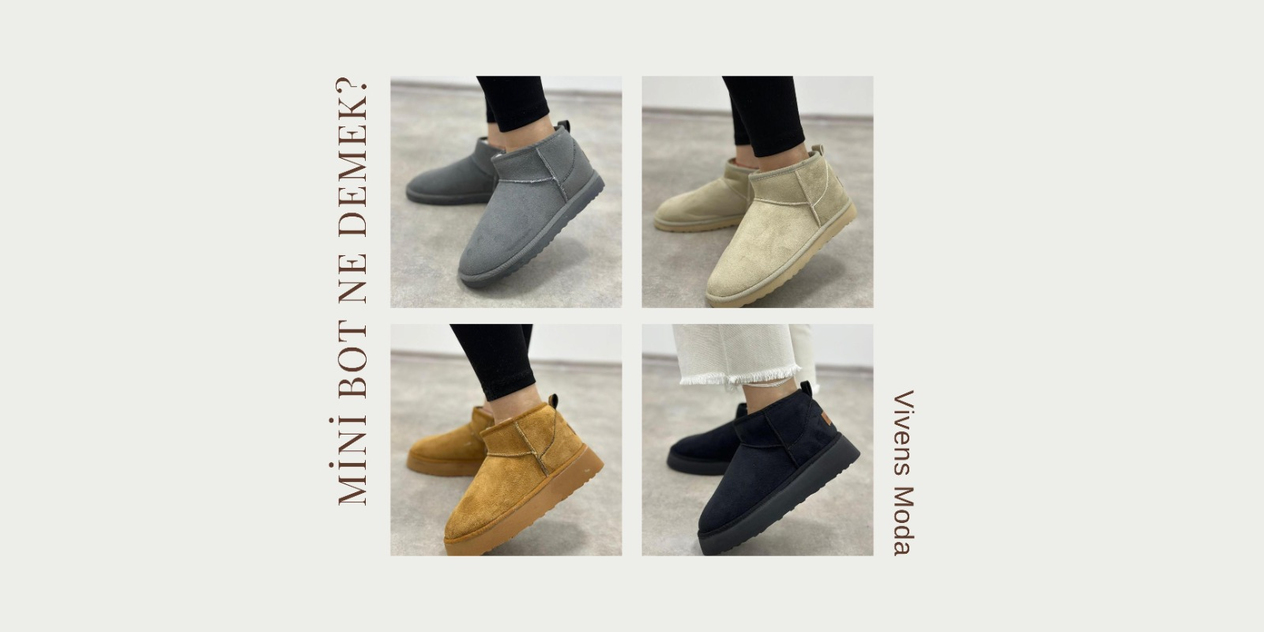 mini bot, vivens moda, mini botlar, mini ugg kombin