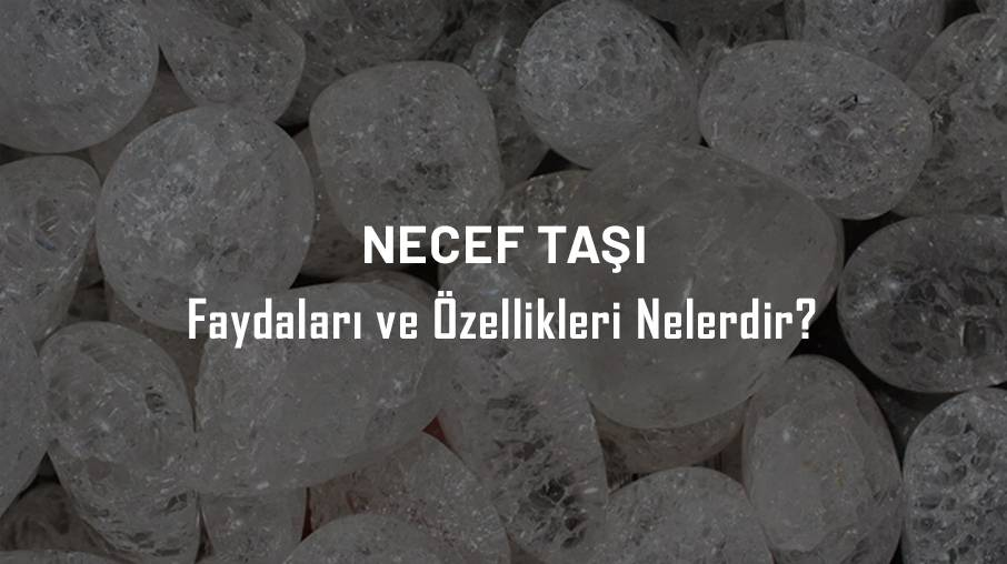 Necef Taşı Faydaları