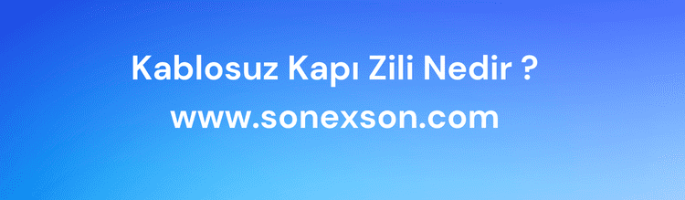 kablosuz kapı zili nedir