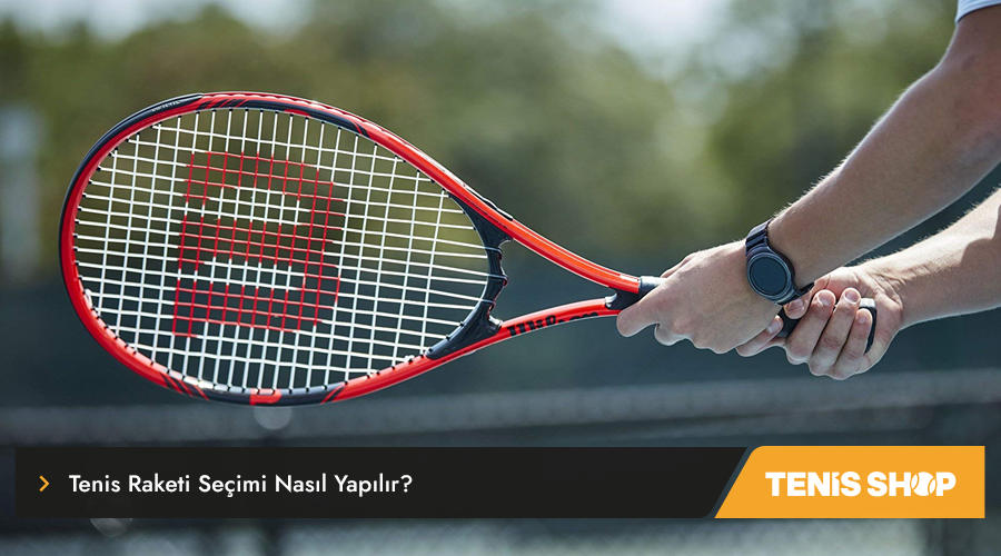 Tenis Raketi Seçimi Nasıl Yapılır