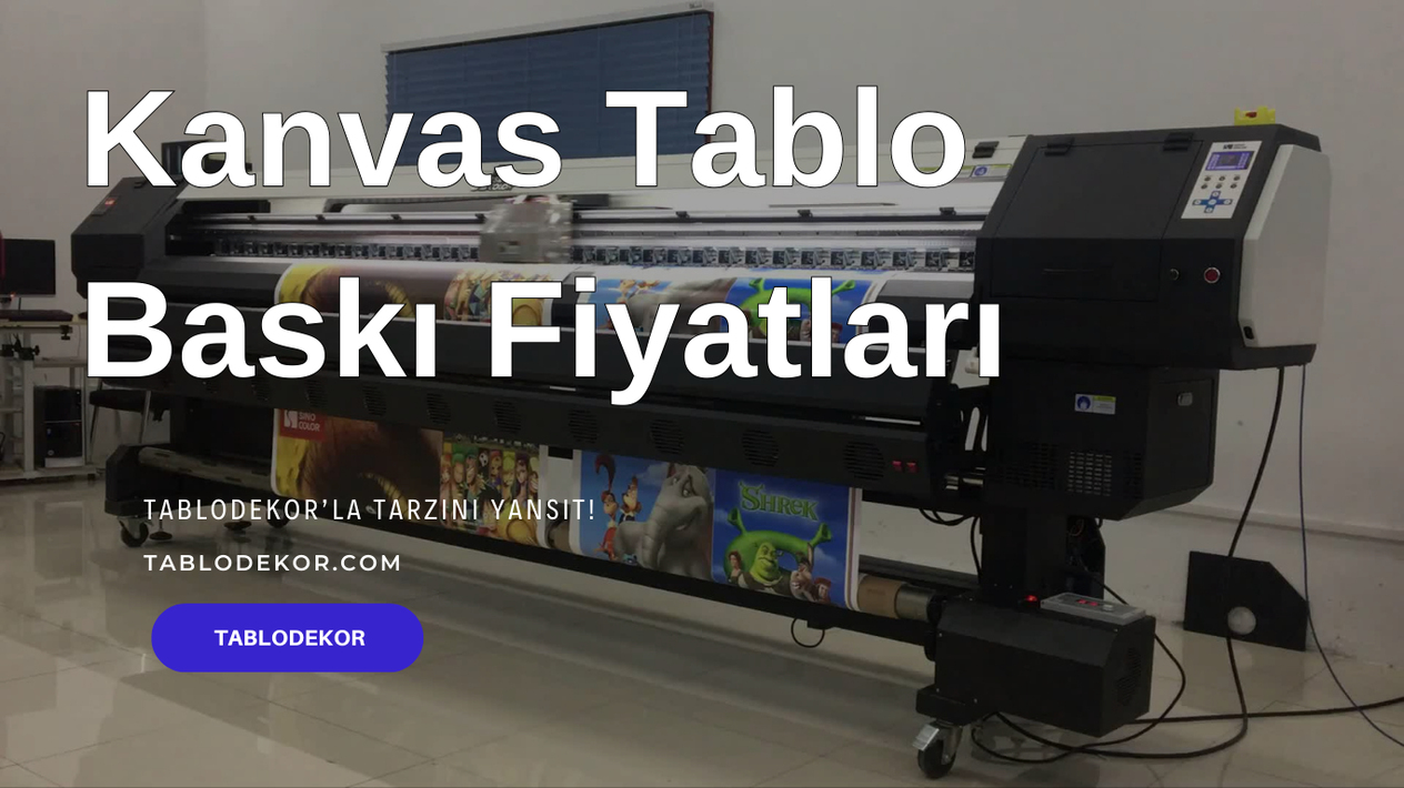 kanvas tablo baskı, kanvas tablo baskı yaptırma, kanvas tablo baskı makinesi, kanvas tablo baskı fiyatları, kanvas tablo fotoğraf baskı, kanvas tablo baskı nasıl yapılır, tablodekor, tablodekor.com