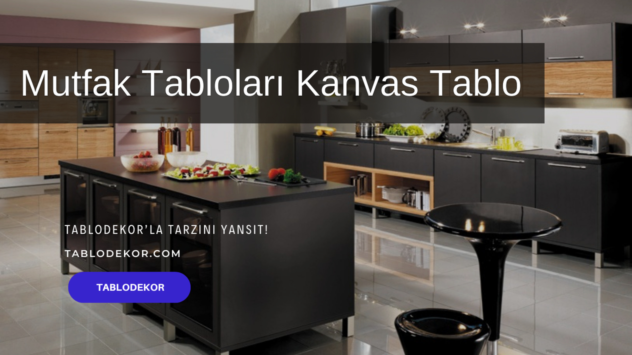 mutfak tabloları kanvas tablo, modern mutfak tabloları, Dekoratif Mutfak tabloları, kanvas duvar tabloları, kanvas tablo kişiye özel, kanvas tablo nedir, kanvas tablo, tablodekor, tablodekor.com