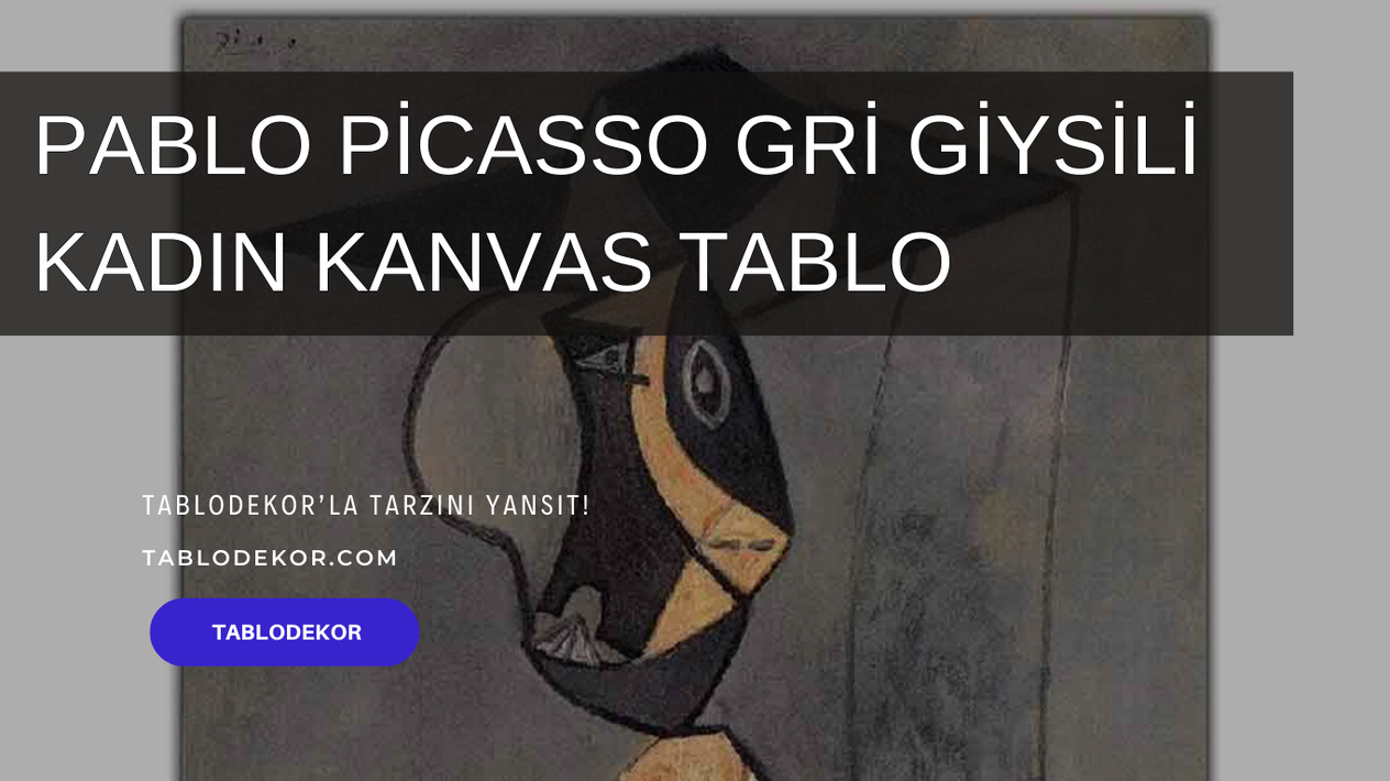 Kadın Kanvas Tablo, Kadın Portresi, kadın tablo, Pablo Picasso Eserleri, reprodüksiyon tablo, reprodüksiyon tablo nedir?, tablodekor, tablodekor.com