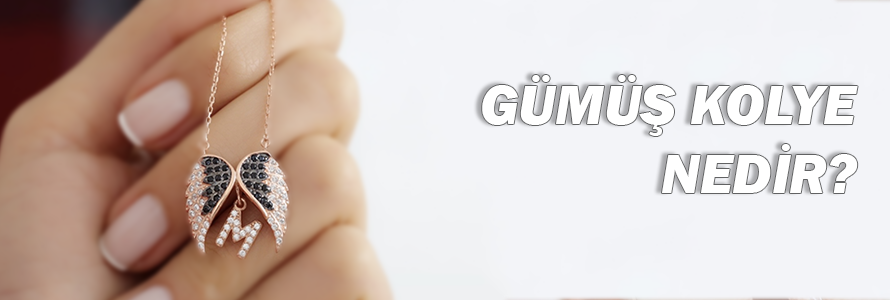 Gümüş Kolye Nedir?