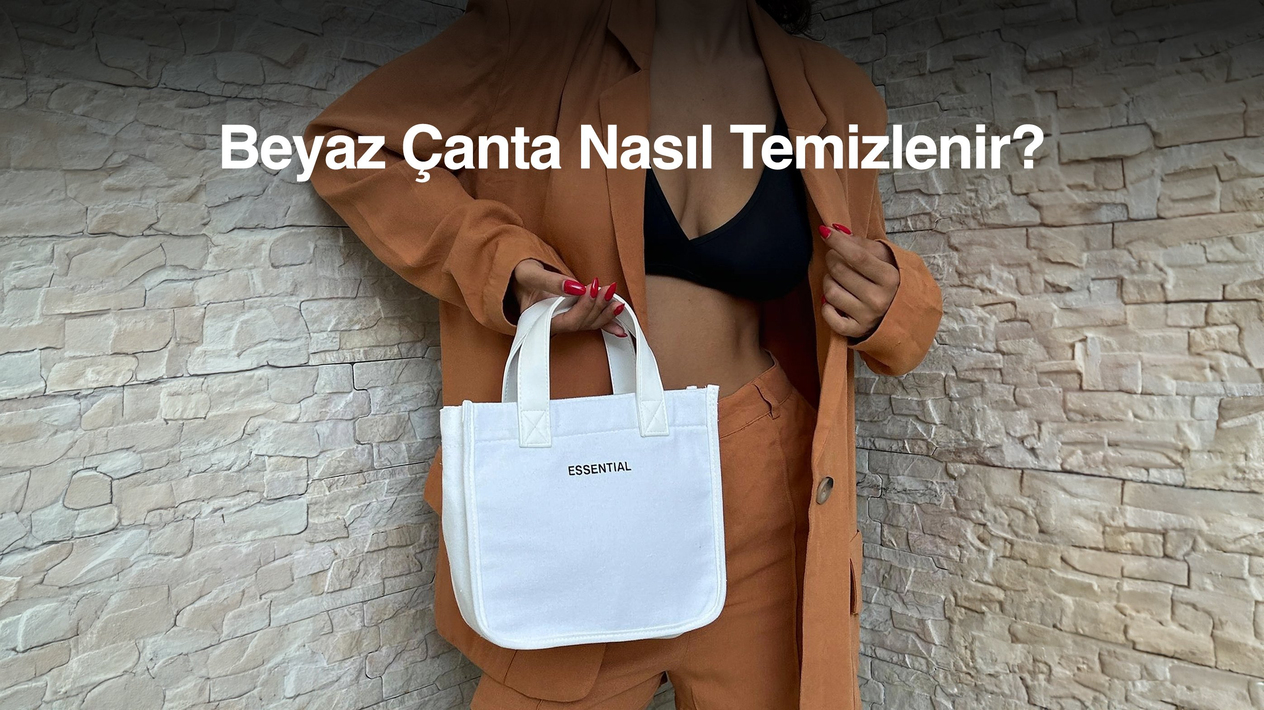 Beyaz Çanta Nasıl Temizlenir?