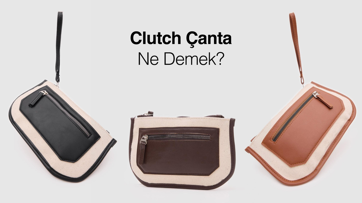 Clutch Çanta Ne Demek?