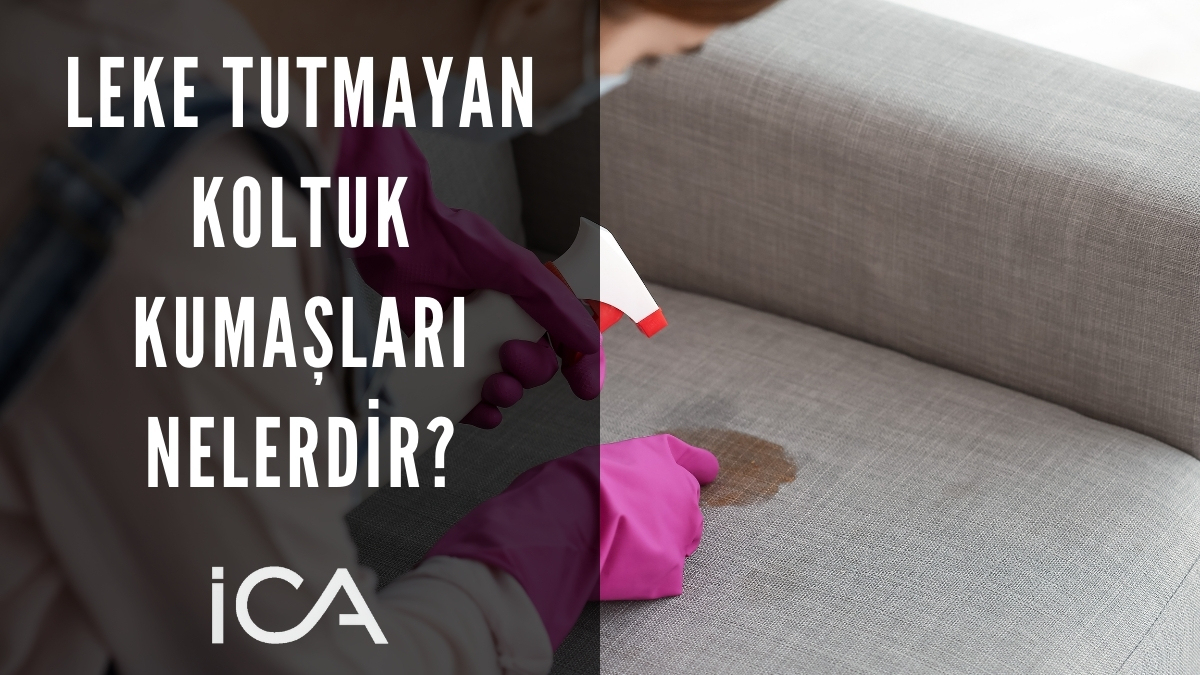 leke tutmayan koltuk kumaşları nelerdir