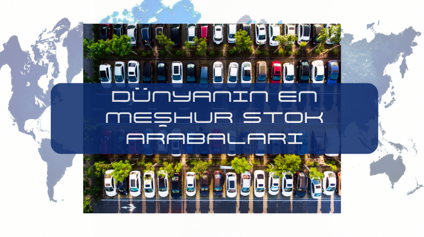 En Meşhur Stok Arabalar