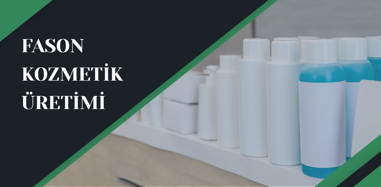 Fason Kozmetik Üretimi