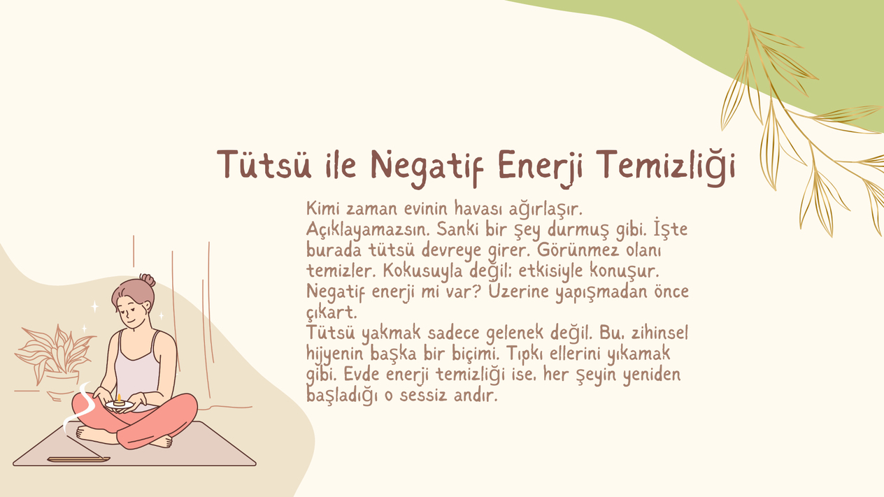 Tütsü ile Negatif Enerji Temizliği: Evde Arınmanın En Sessiz Hâli
