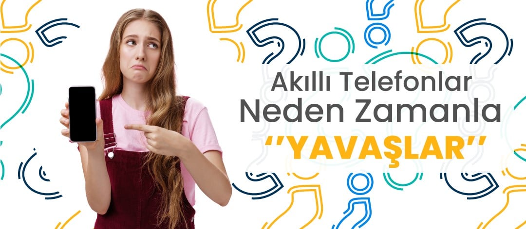 Akıllı Telefonlarınız Zamanla Yavaşlıyorsa Çaresi Var!
