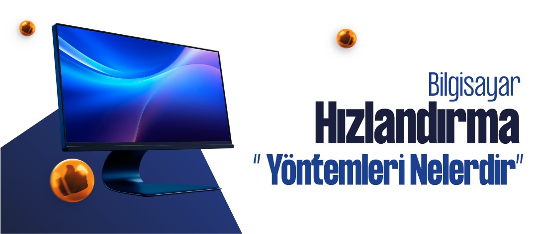 Bilgisayar Hızlandırma Yöntemleri